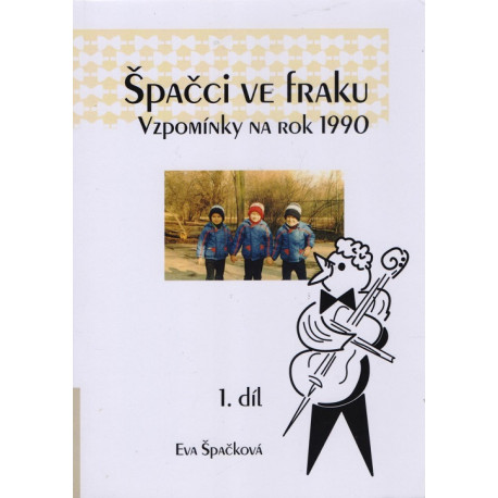 Špačci ve fraku - vzpomínky na rok 1990 - 1. díl - Eva Špačková