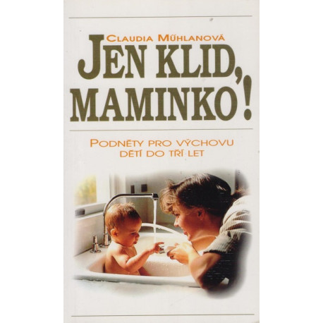 Jen klid, maminko! - Claudia Mühlanová