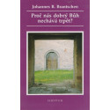 Proč nás dobrý Bůh nechává trpět? - Johannes B. Brantschen