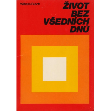 Život bez všedních dnů - Wilhelm Busch