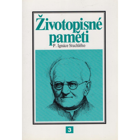 Životopisné paměti P. Ignáce Stuchlého 3. díl