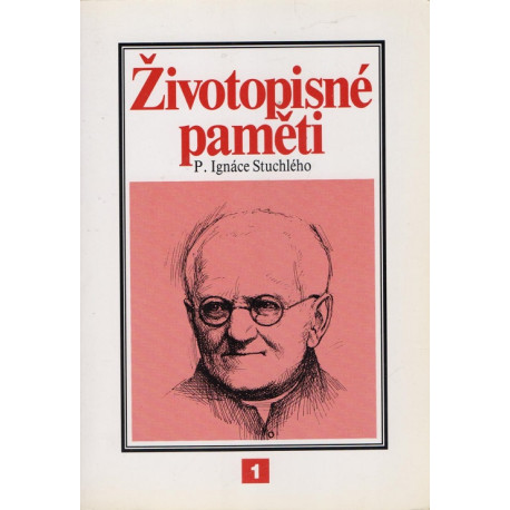 Životopisné paměti P. Ignáce Stuchlého 1., 2., 3. díl