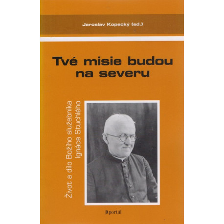 Tvé misie budou na severu - Jaroslav Kopecký