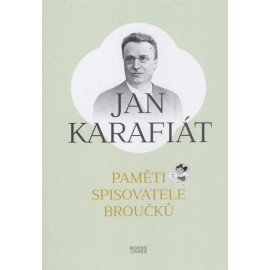 Paměti spisovatele Broučků  - Jan Karafiát