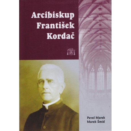 Arcibiskup František Kordač - Pvel Marek, Marek Šmíd