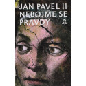 Nebojme se pravdy - Jan Pavel II.