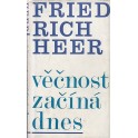 Věčnost začíná dnes - Friedrich Heer