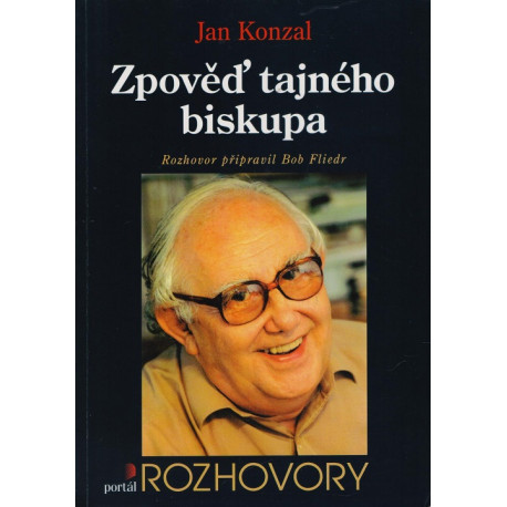 Zpověď tajného biskupa - Jan Konzal