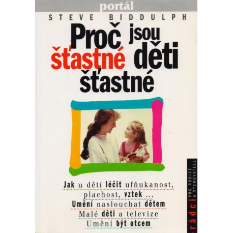 Proč jsou šťastné děti šťastné - Steve Biddulph (1997)