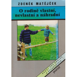 O rodině vlastní, nevlastní a náhradní - Zdeněk Matějček