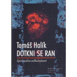 Dotkni se ran - Tomáš Halík