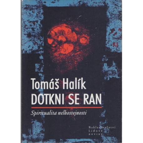 Dotkni se ran - Tomáš Halík