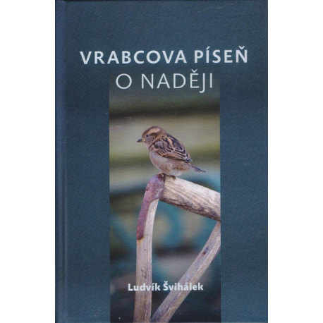 Vrabcova píseň o naději - Ludvík Švihálek