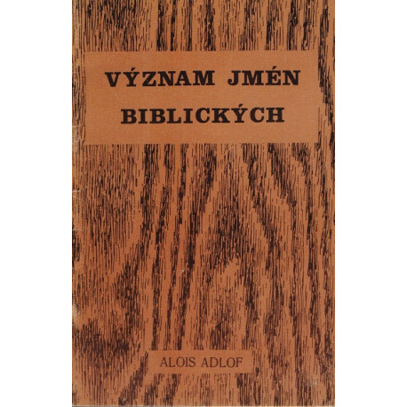 Význam jmen biblických - Alois Adlof