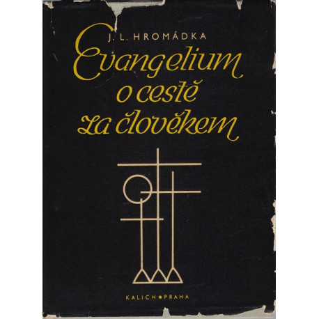 Evangelium o cestě za člověkem - J. L. Hromádka (1958) (váz.)