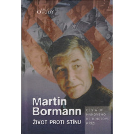 Život proti stínu - Martin Bormann