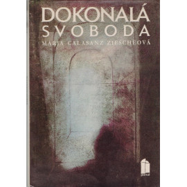 Dokonalá svoboda - Maria Calasanz Ziescheová (1991)