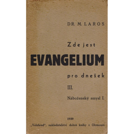 Zde jest evangelium pro dnešek III. - Náboženský smysl I. - Dr. M. Laros