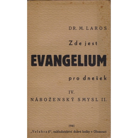 Zde jest evangelium pro dnešek IV. - Náboženský smysl II. - Dr. M. Laros