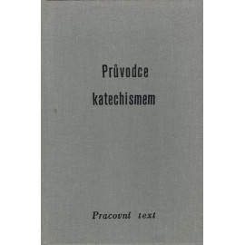 Průvodce katechismem katolické církve - P. Petr Koutský (Pracovní text)