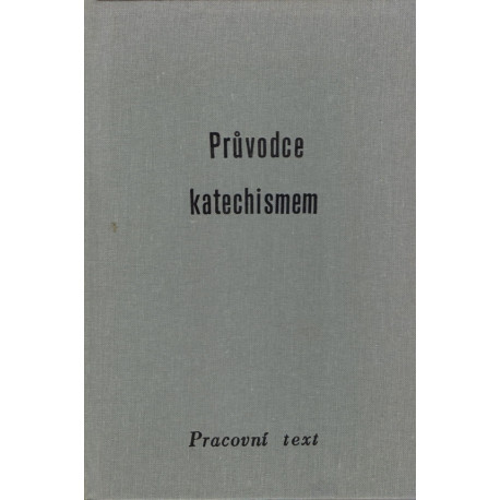 Průvodce katechismem katolické církve - P. Petr Koutský (Pracovní text)