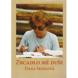 Zrcadlo mé duše - Dana Seidlová