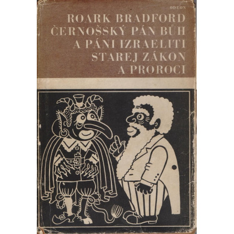 Černošský Pán Bůh a páni Izraeliti  Starej zákona proroci - Roark Bradford (1968)