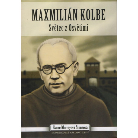 Maxmilián Kolbe - Elaine Murrayová Stoneová