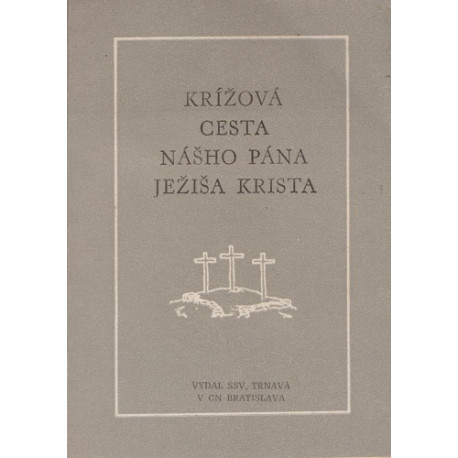 Krížová cesta nášho Pána Ježíša Krista