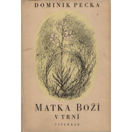 Matka Boží v trní - Dominik Pecka (1947)