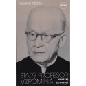 Starý profesor vzpomíná - Dominik Pecka