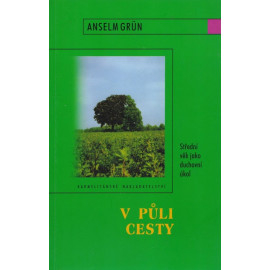 V půli cesty - Anselm Grün