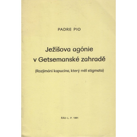 Ježíšova agonie v Getsemanské zahradě - P. Pius