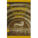 To nejlepší pro Jeho slávu - Oswald Chambers