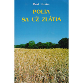 Polia sa už zlátia - Bratr Efraim