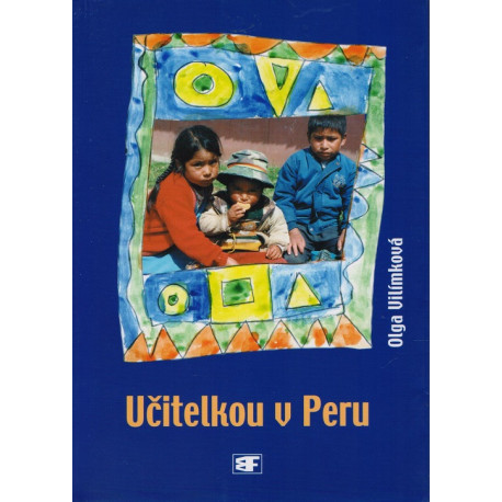 Učitelkou v Peru - Olga Vilímková