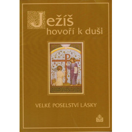 Ježíš hovoří k duši - velké poselství lásky