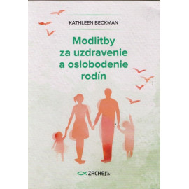 Modlitby za uzdravenie a oslobodenie rodin - Kathleen Beckman