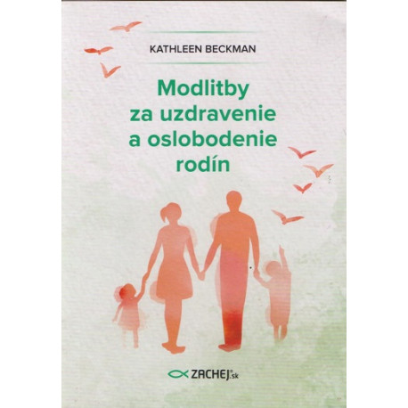 Modlitby za uzdravenie a oslobodenie rodin - Kathleen Beckman