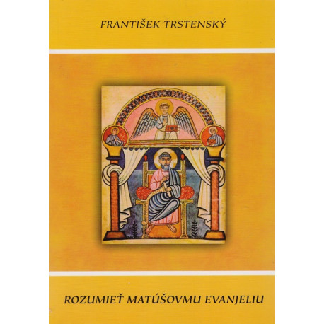 Rozumieť Matúšovu evanjeliu - František Trstenský