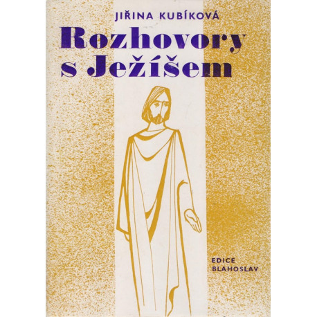 Rozhovory s Ježíšem - Jiřina Kubíková