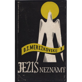 Ježíš neznámý I. - D. S. Merežkovskij