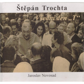 Všední den "T" Štěpán Trochta - Jaroslav Novosad