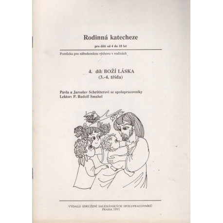 Rodinná katecheze - 4. díl: Boží láska (3. - 4. třída) - Pavla a Jaroslav Schrötterovi