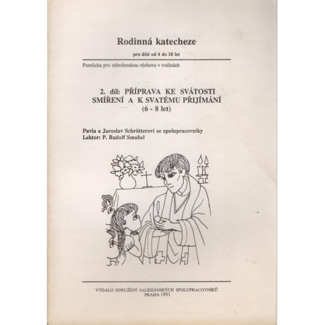 Rodinná katecheze - 2. díl: Příprava ke svátosti smíření a k svatému přijímání (6 - 8 let) - Jaroslav Schrötter
