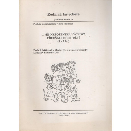 Rodinná katecheze - 1. díl: Náboženská výchova předškolních dětí (4 - 7 let) - Pavla Schrötterová, Marián Cúth