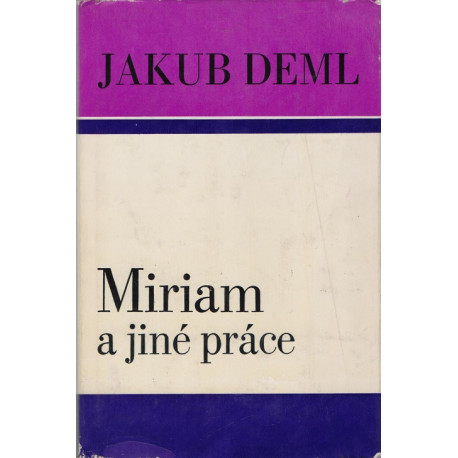 Miriam a jiné práce - Jakub Deml