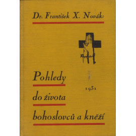 Pohledy do života bohoslovců a kněží - Dr. František X. Novák