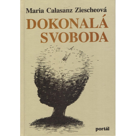 Dokonalá svoboda - Maria Calasanz Ziescheová (1996)