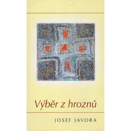 Výběr z hroznů - Josef Javora